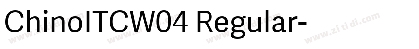 ChinoITCW04 Regular字体转换